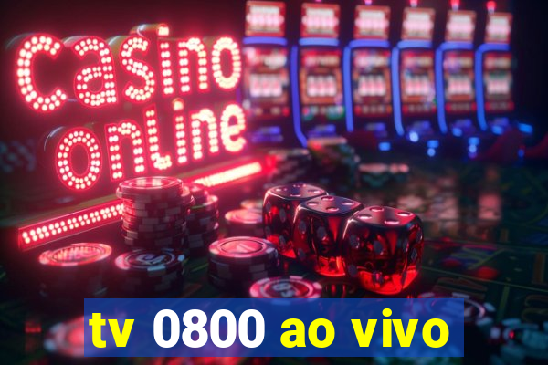 tv 0800 ao vivo
